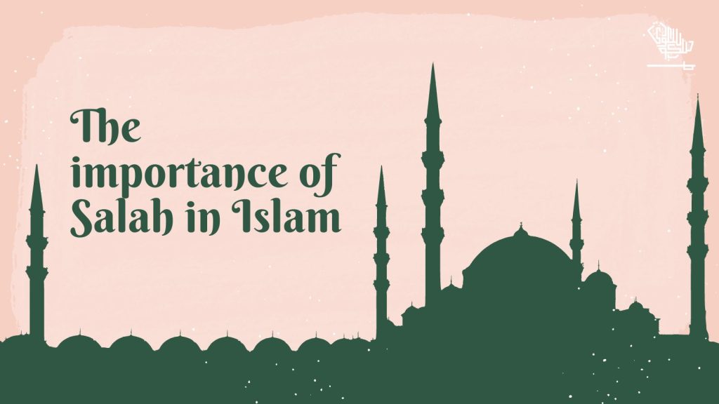 Importance of Salah in Islam - Saudi Scoop