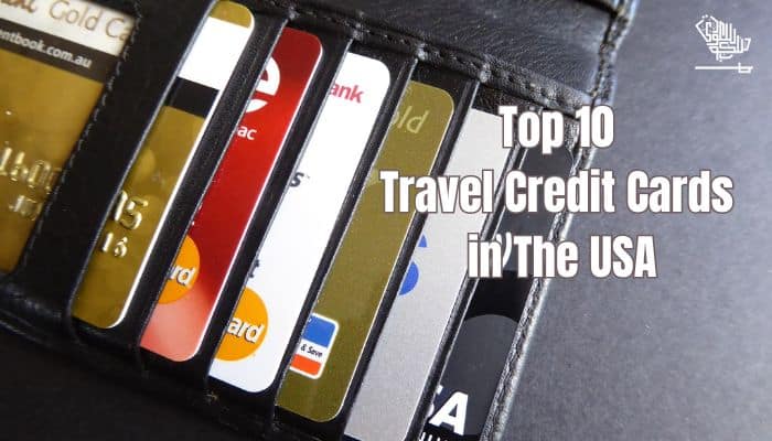 Top 10 Travel Credit Cards in The USA