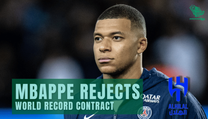 Kylian Mbappe Rejects World Record Contract from Al Hilal