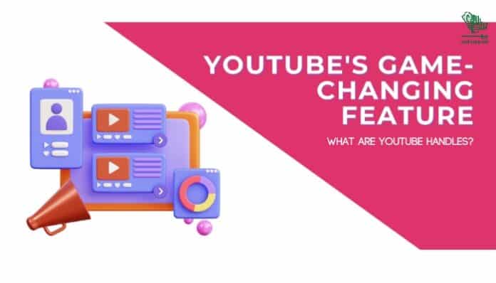 YouTube’s Game-Changing Feature: What Are YouTube Handles?Â