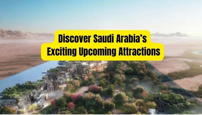 Discover Saudi Arabia’s Exciting Upcoming Attractions