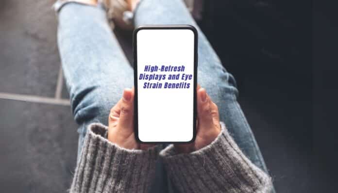 High-Refresh Displays and Eye Strain Benefits