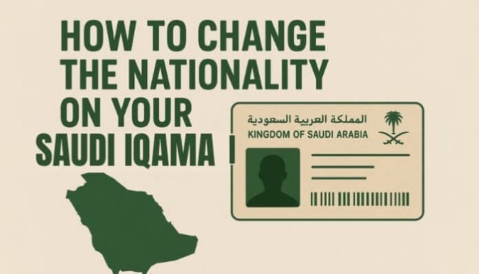How to Change the Nationality on Your Saudi Iqama